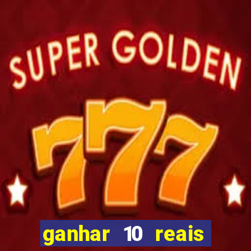 ganhar 10 reais agora no pix